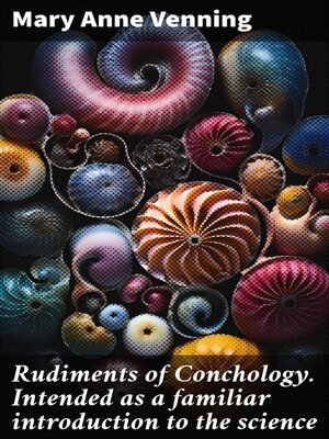 cover image of Rudiments of Conchology. Intended as a familiar introduction to the science